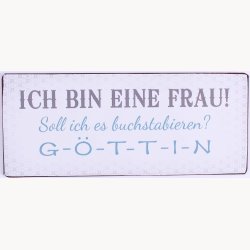 Skilt - Ich bin eine frau !