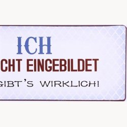 Skilt - Ich bin nicht eingebildet...
