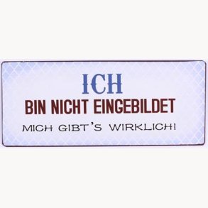 Skilt - Ich bin nicht eingebildet...