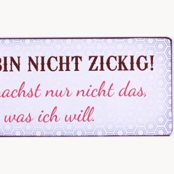 Skilt - Ich bin nicht zickig !