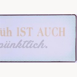 Skilt - Zu fr&uuml;h ist auch unp&uuml;nktlich