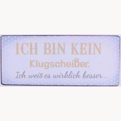 Skilt - Ich bin kein klugscheiss er...