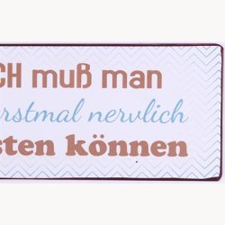 Skilt - mich muss man sich erstmal leisten k&ouml;nnen