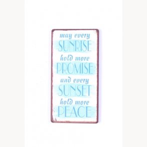 Sign - May every sunrise...