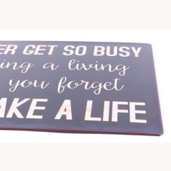 Skilt - Never get so busy