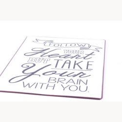 Skilt - Follow your heart, but take your brain with you