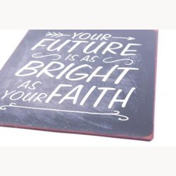 Skilt - Your future is as bright as your faith