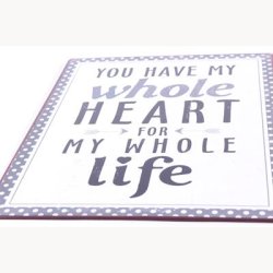 Skilt - You have my whole heart...