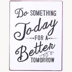 Skilt - Do something today...