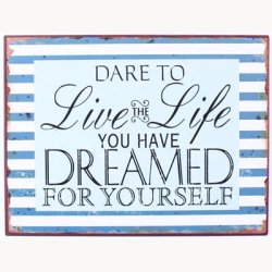 Skilt - Live the life you have dreamed