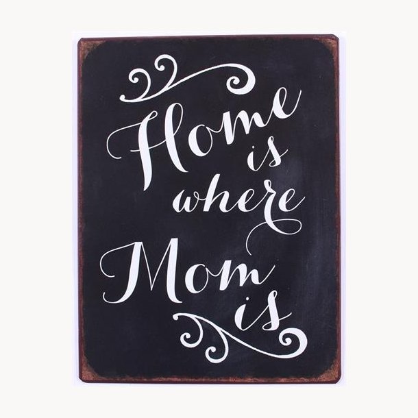 Sign - Home is where mom is