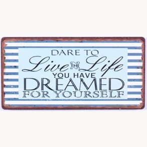 Magnet - Dare to live the life you have dreamed...