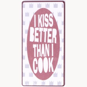 Magnet - I kiss better than i cook