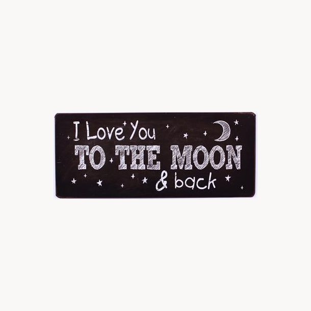 Sign - I love you the the moon and back