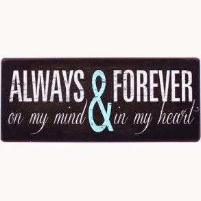 Skilt - Always & forever