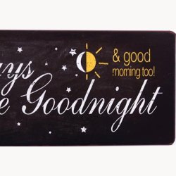 Skilt - Always kiss me goodnight...