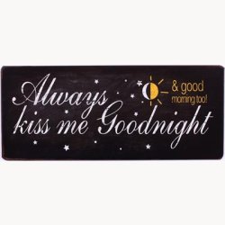 Skilt - Always kiss me goodnight...