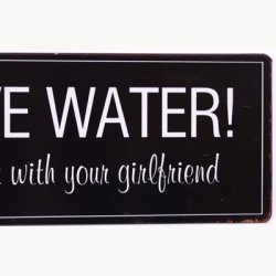 Skilt - Save water, shower with your girlfriend