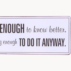 Skilt - Old enough to know better...