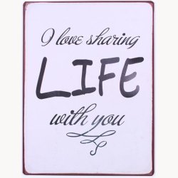 Skilt - I love sharing life with you