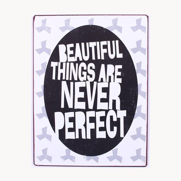 Skilt - Beautiful thingd are never perfect