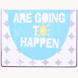 Skilt - Good things are going to happen