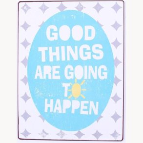 Sign - Good things are going to happen