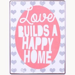 Skilt - Love builds a happy home