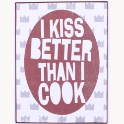 Skilt - I kiss better than i cook