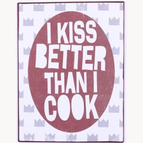Sign - I kiss better than i cook