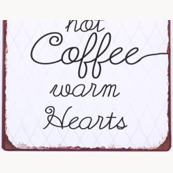 Skilt - Good eats, hot coffee, warm hearts