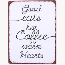 Skilt - Good eats, hot coffee, warm hearts