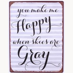 Skilt - You make me happy...