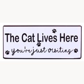 Sign - The cat lives here, you're just visiting