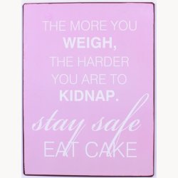Skilt - Stay safe, eat cake