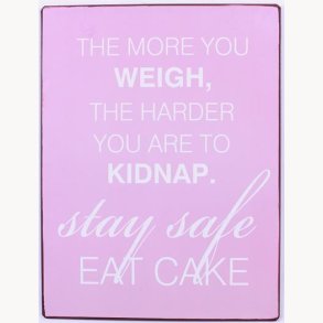 Sign - Stay safe, eat cake