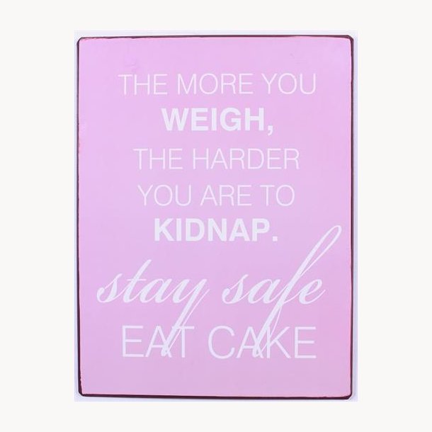 Skilt - Stay safe, eat cake