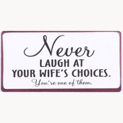 Magnet - Never laugh at your wife's choices...