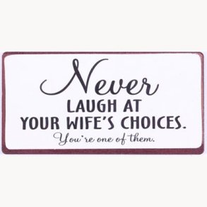Magnet - Never laugh at your wife's choices...