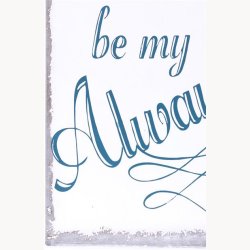 Skilt - You will forever be my always