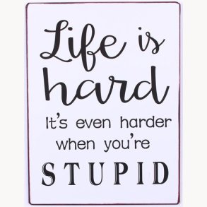 Sign - Life is hard