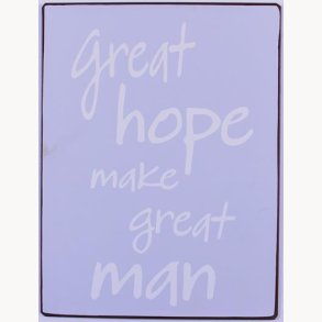 Sign - Great hope make great man