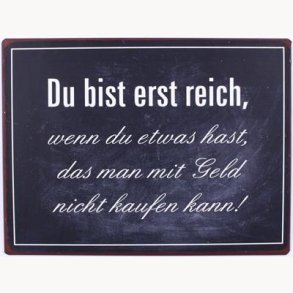 Sign - Du bist erst reich...