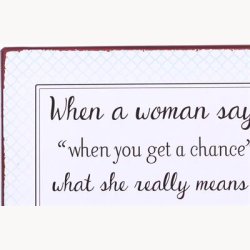 Skilt - When a woman says...