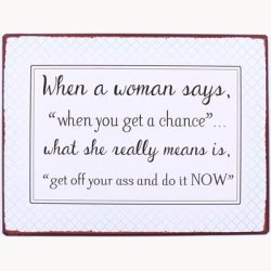Skilt - When a woman says...