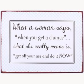 Sign - When a woman says...