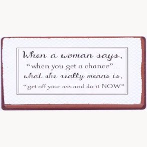 Magnet - When a woman says...