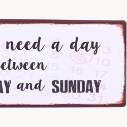 Skilt - I really need a day between...