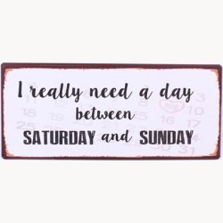 Skilt - I really need a day between...