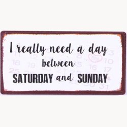 Magnet - I reallly need a day between saturday and sunday